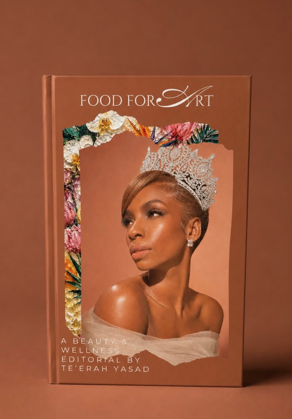 Food for Art : A Beauty and Wellness Editorial by Teerah Yasad (Soft-Cover Pre-order)